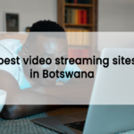 best streaming sites in Botswana